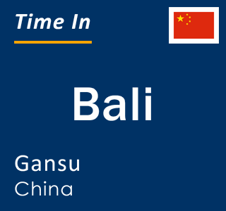 Current local time in Bali, Gansu, China