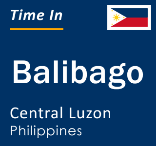 Current local time in Balibago, Central Luzon, Philippines