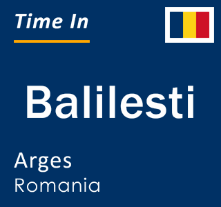 Current local time in Balilesti, Arges, Romania