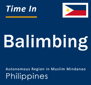 Current local time in Balimbing, Autonomous Region in Muslim Mindanao, Philippines