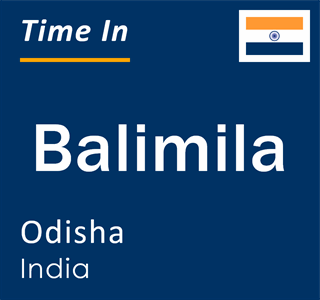 Current local time in Balimila, Odisha, India