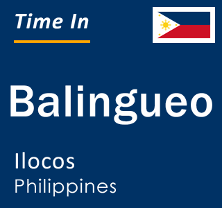 Current local time in Balingueo, Ilocos, Philippines