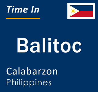 Current local time in Balitoc, Calabarzon, Philippines