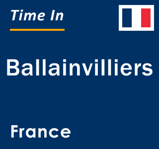 Current local time in Ballainvilliers, France