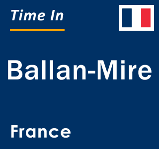 Current local time in Ballan-Mire, France