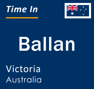 Current local time in Ballan, Victoria, Australia