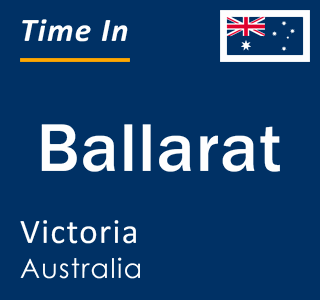 Current local time in Ballarat, Victoria, Australia