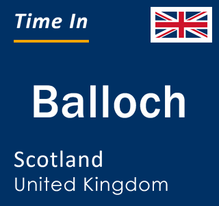 Current local time in Balloch, Scotland, United Kingdom