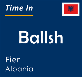 Current time in Ballsh, Fier, Albania