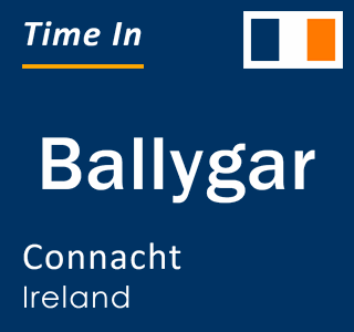 Current local time in Ballygar, Connacht, Ireland
