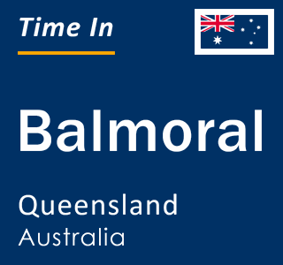 Current local time in Balmoral, Queensland, Australia