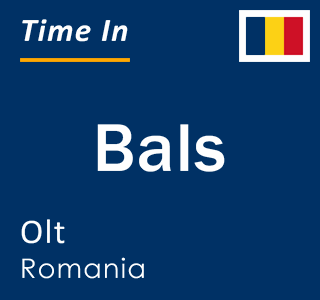 Current local time in Bals, Olt, Romania