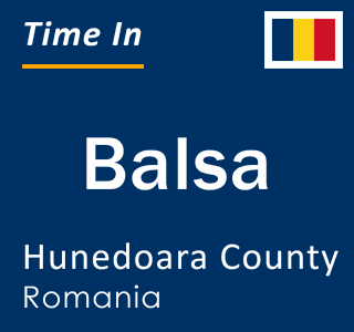 Current local time in Balsa, Hunedoara County, Romania