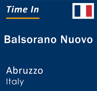 Current local time in Balsorano Nuovo, Abruzzo, Italy