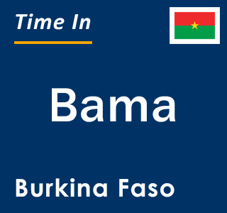 Current local time in Bama, Burkina Faso