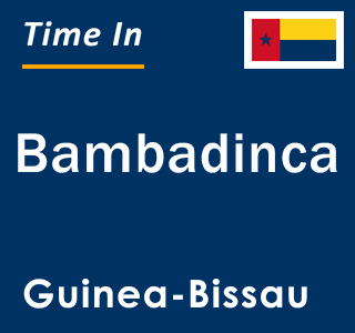 Current local time in Bambadinca, Guinea-Bissau