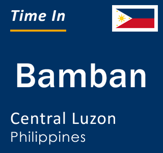 Current local time in Bamban, Central Luzon, Philippines