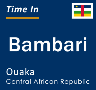 Current local time in Bambari, Ouaka, Central African Republic