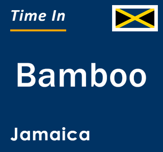 Current local time in Bamboo, Jamaica