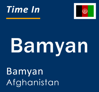 Current local time in Bamyan, Bamyan, Afghanistan