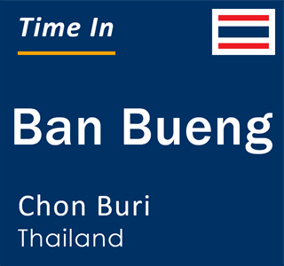 Current local time in Ban Bueng, Chon Buri, Thailand