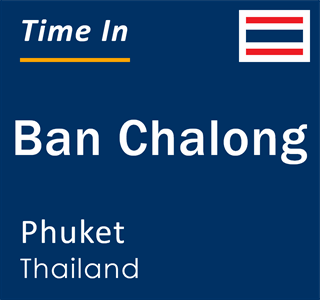 Current local time in Ban Chalong, Phuket, Thailand