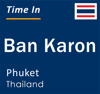 Current local time in Ban Karon, Phuket, Thailand