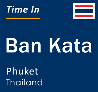 Current local time in Ban Kata, Phuket, Thailand