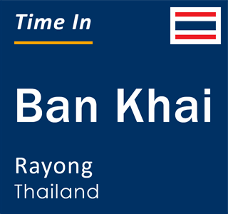 Current local time in Ban Khai, Rayong, Thailand