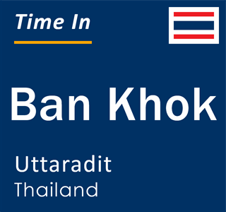 Current local time in Ban Khok, Uttaradit, Thailand
