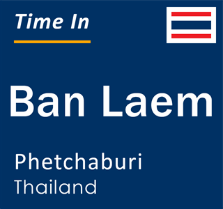 Current local time in Ban Laem, Phetchaburi, Thailand