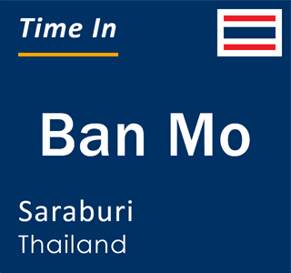 Current local time in Ban Mo, Saraburi, Thailand