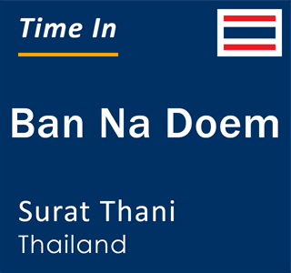 Current time in Ban Na Doem, Surat Thani, Thailand
