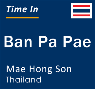 Current time in Ban Pa Pae, Mae Hong Son, Thailand