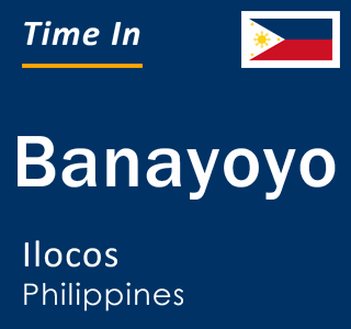 Current local time in Banayoyo, Ilocos, Philippines