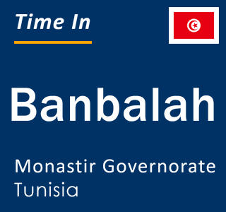 Current local time in Banbalah, Monastir Governorate, Tunisia