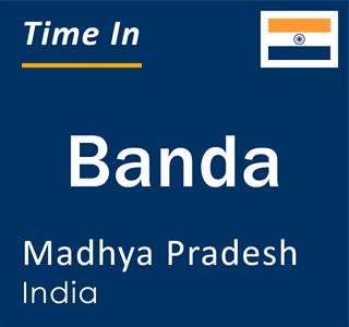 Current local time in Banda, Madhya Pradesh, India