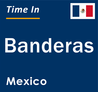 Current local time in Banderas, Mexico