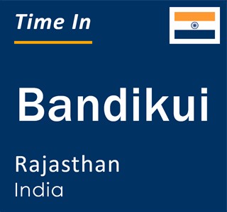 Current local time in Bandikui, Rajasthan, India