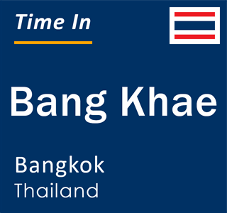 Current local time in Bang Khae, Bangkok, Thailand