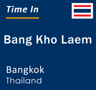 Current local time in Bang Kho Laem, Bangkok, Thailand