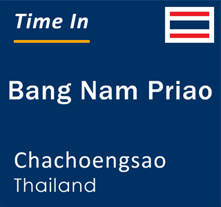 Current time in Bang Nam Priao, Chachoengsao, Thailand