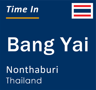 Current local time in Bang Yai, Nonthaburi, Thailand