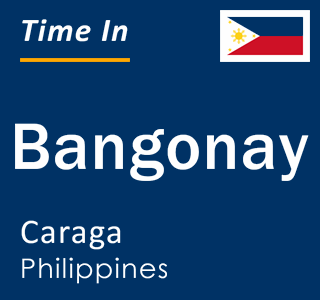 Current local time in Bangonay, Caraga, Philippines