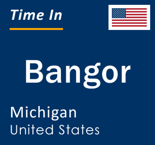 Current local time in Bangor, Michigan, United States