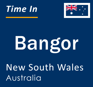Current local time in Bangor, New South Wales, Australia