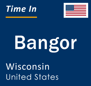 Current local time in Bangor, Wisconsin, United States