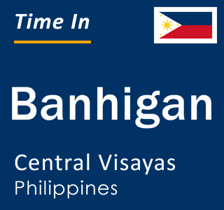 Current local time in Banhigan, Central Visayas, Philippines