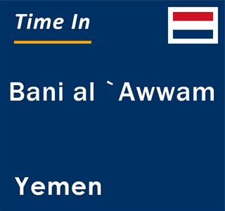 Current local time in Bani al `Awwam, Yemen