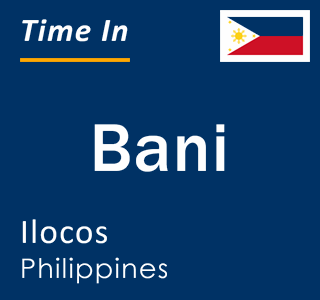 Current local time in Bani, Ilocos, Philippines